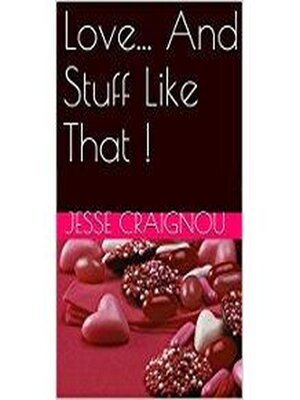 cover image of Love... and Stuff Like That !